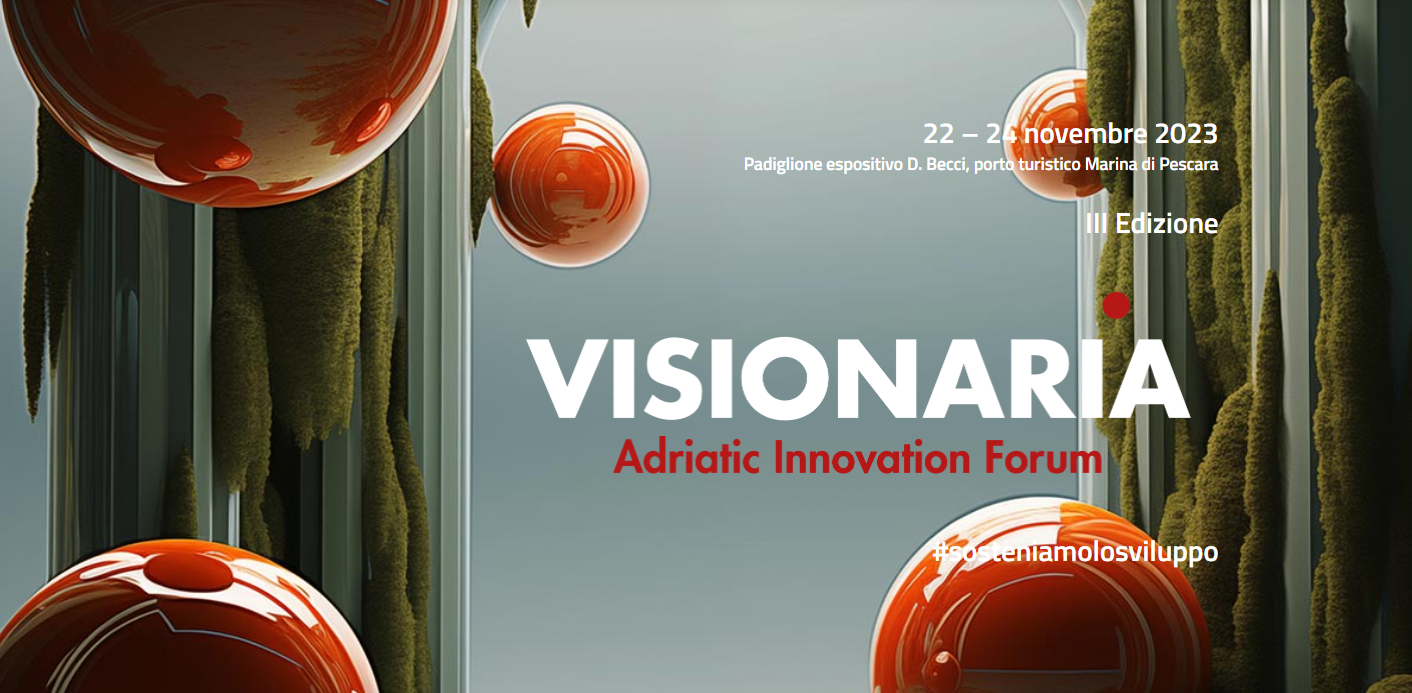 Visionaria 2023 - Adriatic Innovation Forum della Camera di Commercio di Chieti-Pescara 